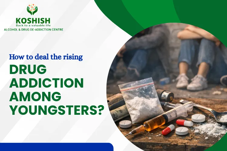 How to deal the rising drug addiction among youngsters? - Koshish Deaddiction